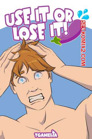 Порно комикс Используй или потеряй. Use It or Lose It. TGAmelia
