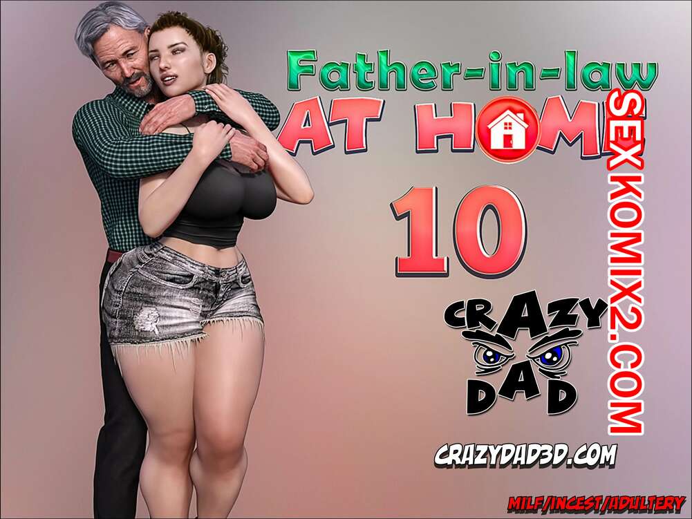 Порно комикс Свекр дома. Часть 10. Father In Law At Home. CrazyDad3D