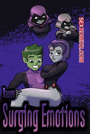 Порно комикс Teen Titans. Бурлящие эмоции Рейвен. Raven Surging Emotions. Evil Racoon