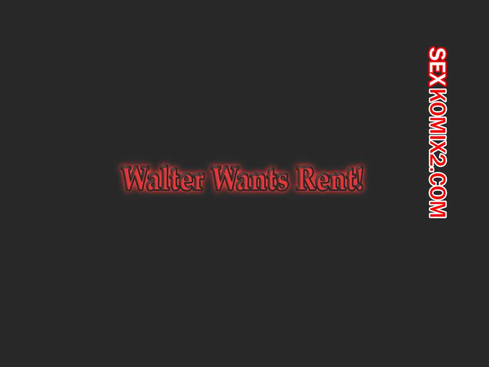 Порно комикс Уолтер хочет арендную плату. Walter Wants Rent. Casgra.